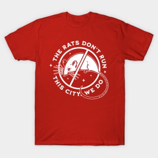 The Rats Don't Run This City We Do - Funny T-Shirt